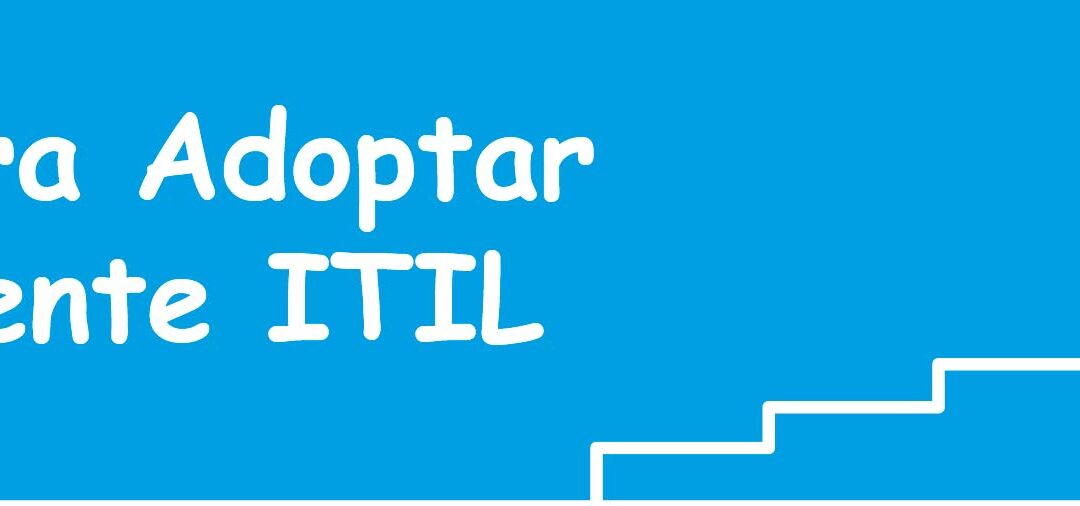 5 Pasos para Adoptar Exitosamente ITIL