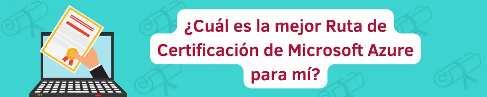 Mejor ruta de certificación de Microsoft Azure