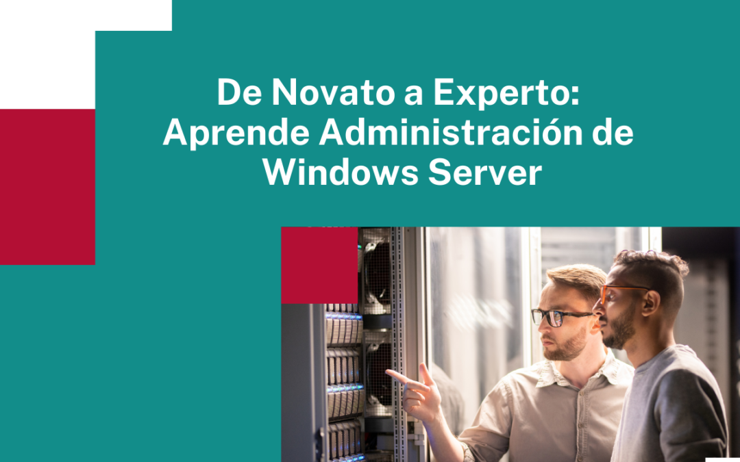 De Novato a Experto: Aprende Administración de Windows Server