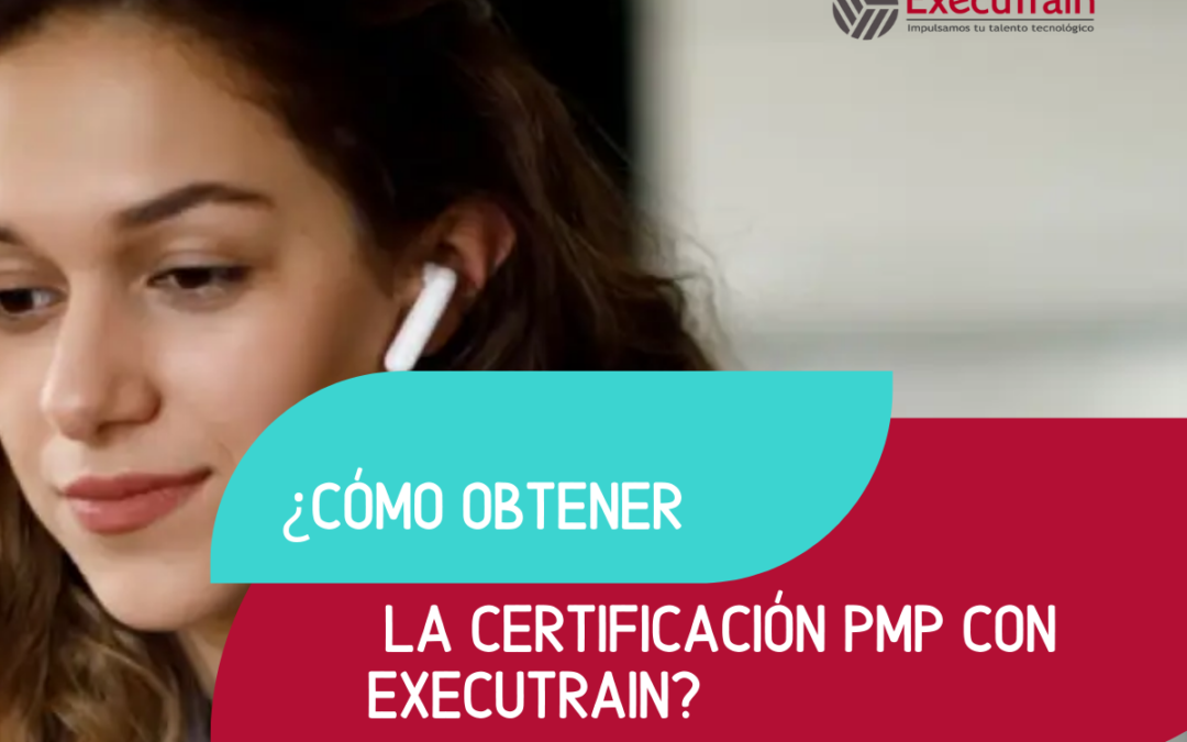 Cómo obtener la certificación PMP con Executrain