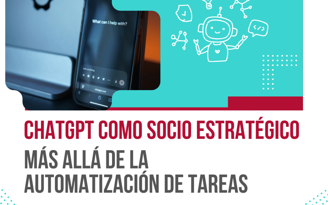 ChatGPT como socio estratégico: más allá de la automatización de tareas