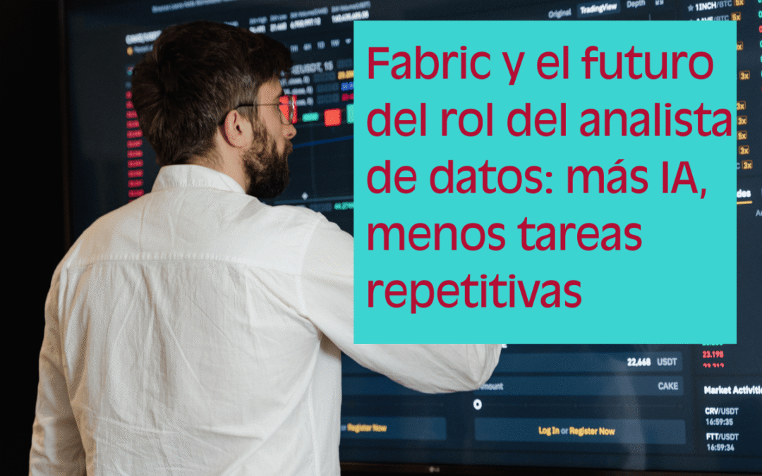Fabric y el futuro del rol del analista de datos: más IA, menos tareas repetitivas