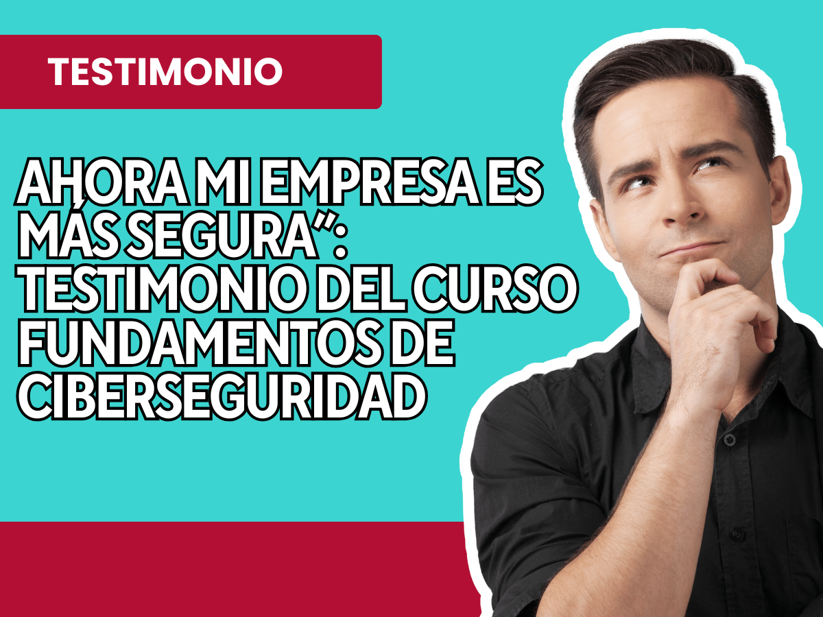 Testimonio del curso de fundamentos de ciberseguridad