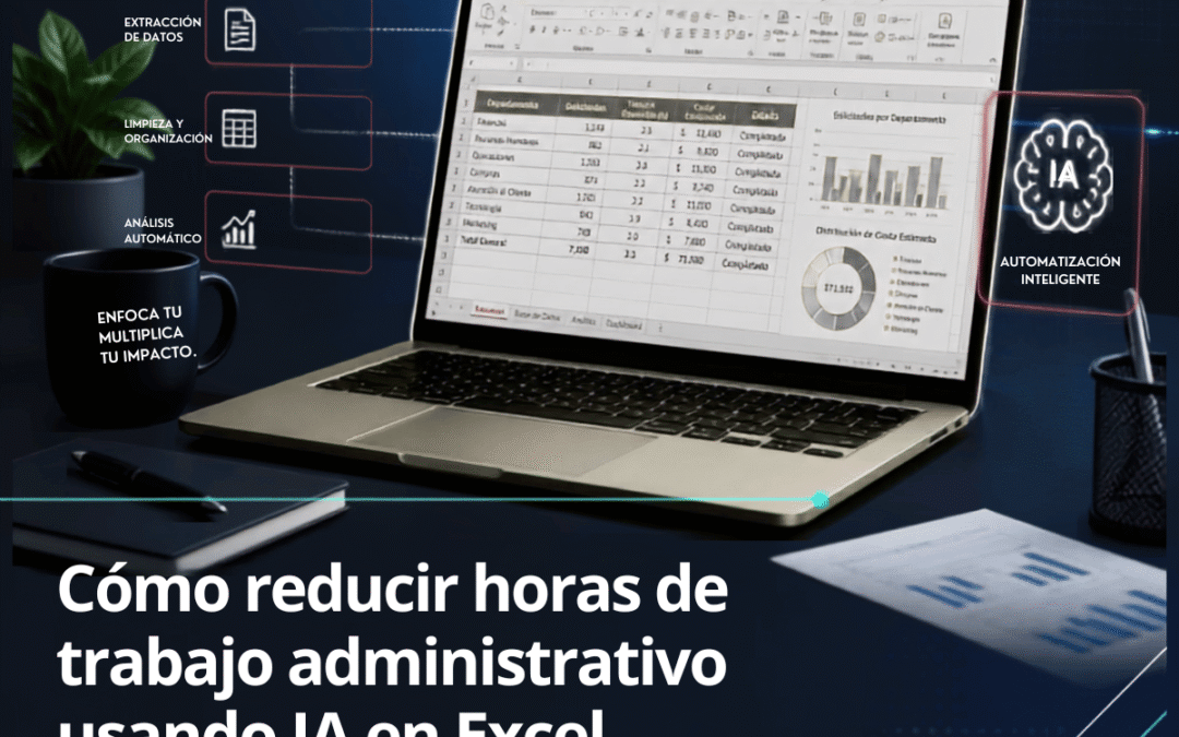Cómo reducir horas de trabajo administrativo usando IA en Excel