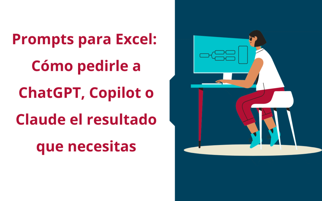 Prompts para Excel: cómo pedirle a ChatGPT, Copilot o Claude el resultado que necesitas